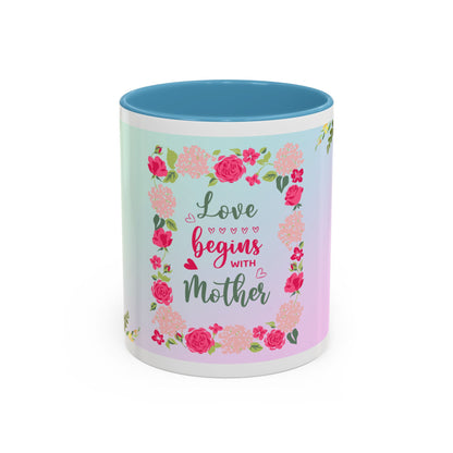 Love Begins with Mother Floral Coffee Mug — Mother's Day Gift (11/15 oz)