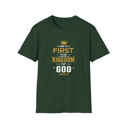Seek Yek First The Kingdom Of God Matthew 6 : 33 T-Shirt
