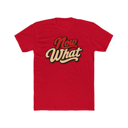 Now What Tee — Retro Script Graphic T-Shirt