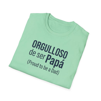 "Orgulloso de ser Papá (Proud to be a Dad)" T-Shirt