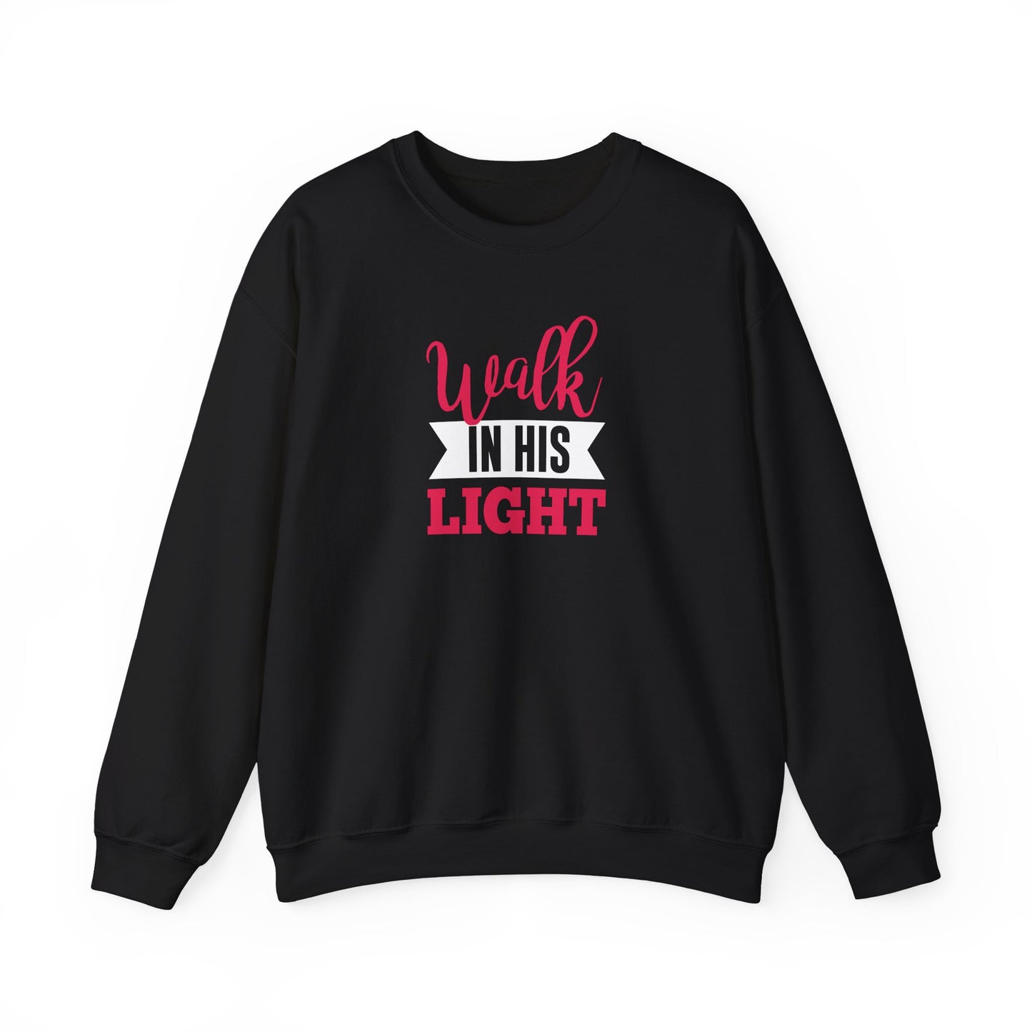 Walk in His Light  Sweatshirt
