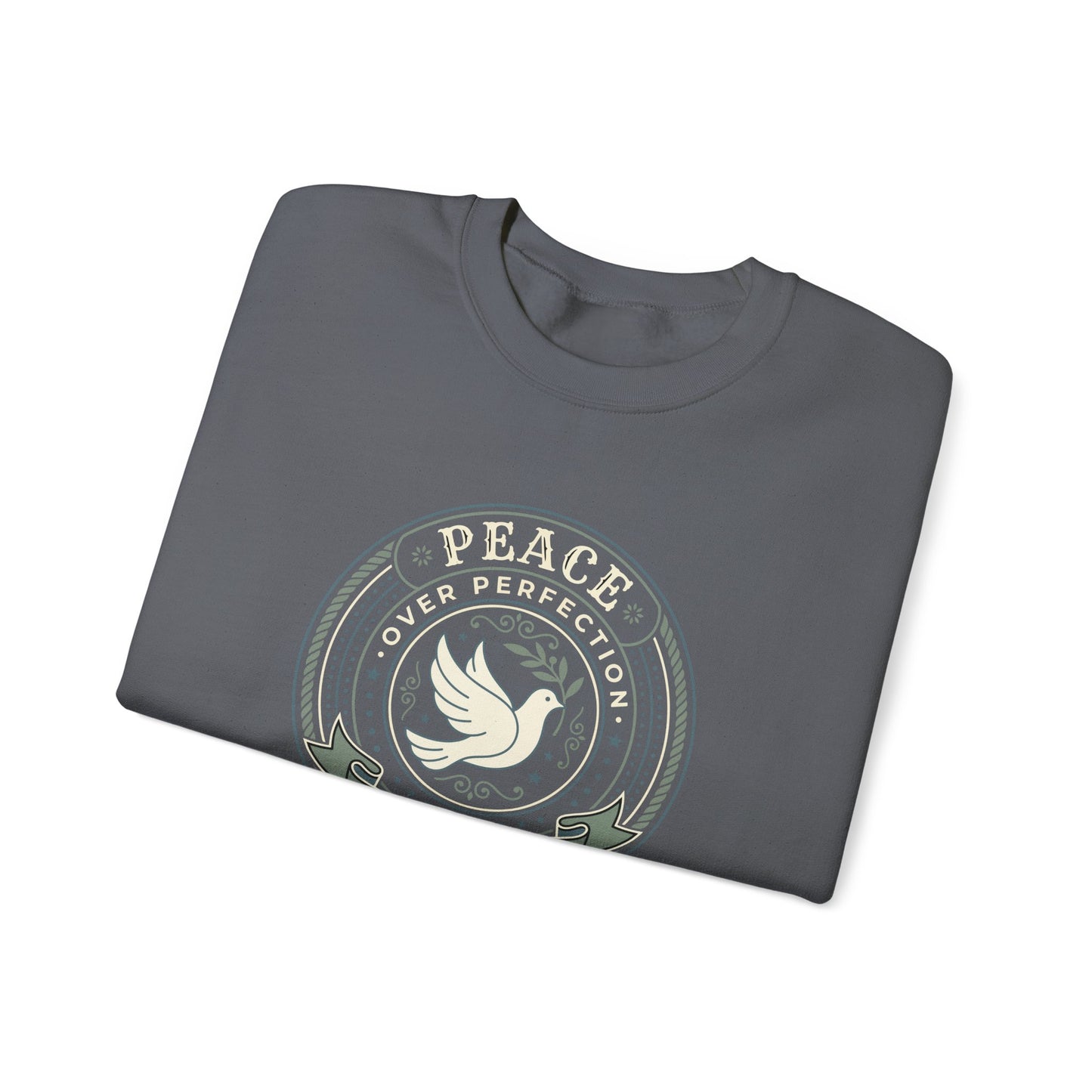 Peace Over Perfection - Proverbs 17:1  Sweatshirt