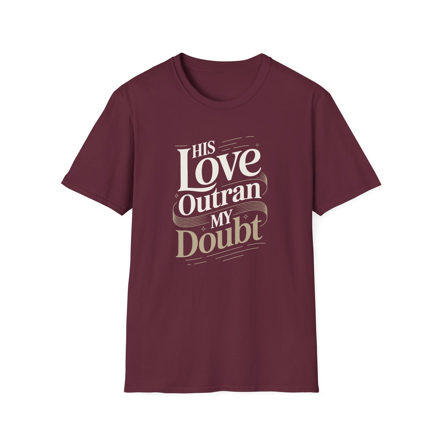 His Love Outran My Doubt T-Shirt