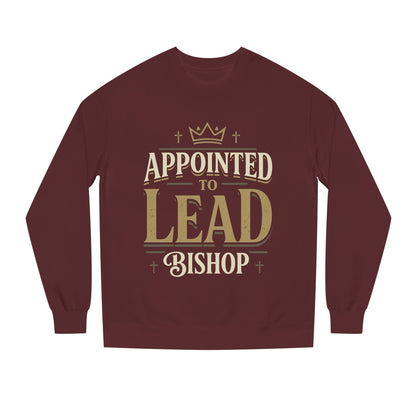 Appointed to Lead Bishop Sweatshirt — Christian Leadership Crewneck