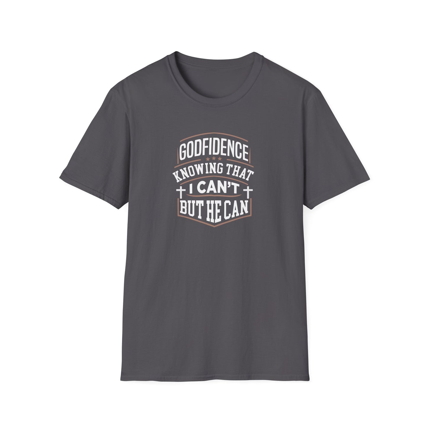 Godfidence: Knowing That I Can't But He Can T‑Shirt