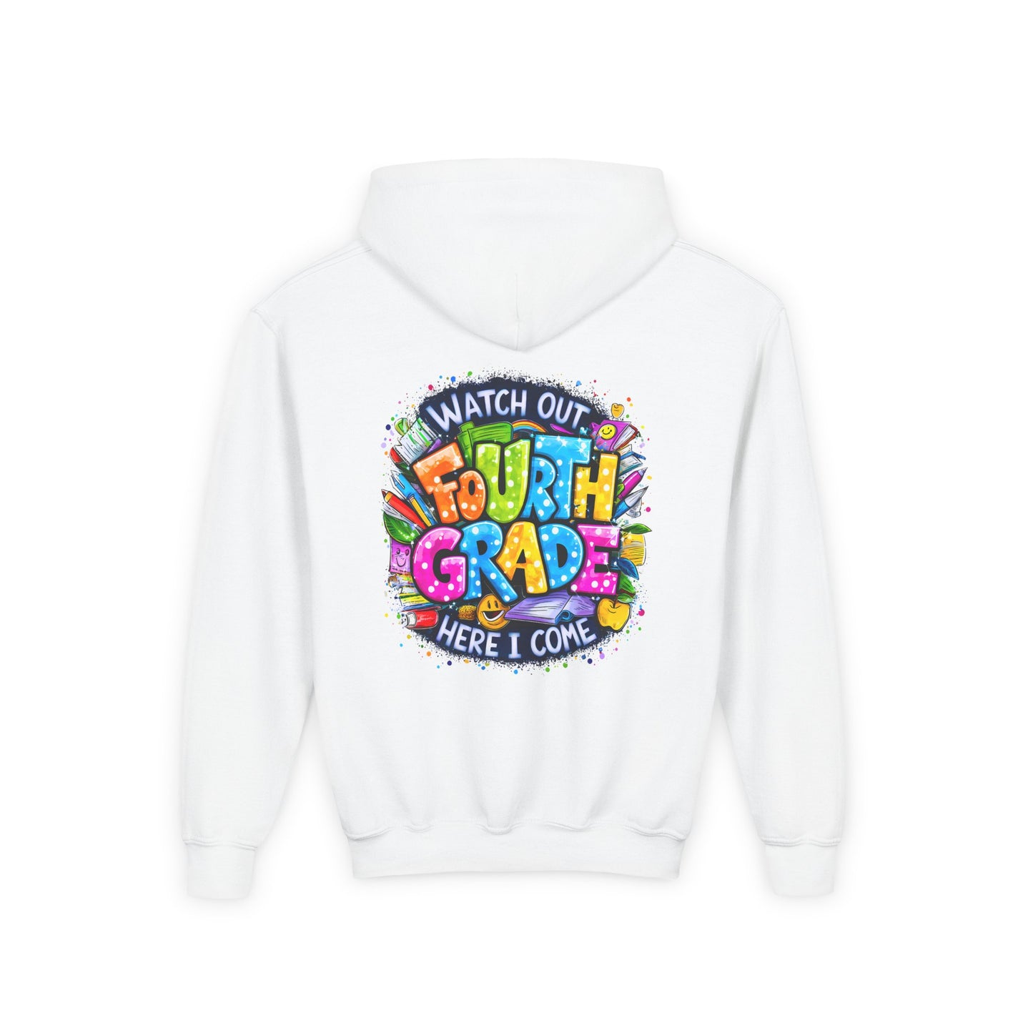 Fourth Grade Hoodie - "Watch Out Fourth Grade Here I Come" Colorful Back-to-School Kids Sweatshirt