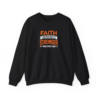 Faith Never Quits, Stronger Than Every Fear Sweatshirt