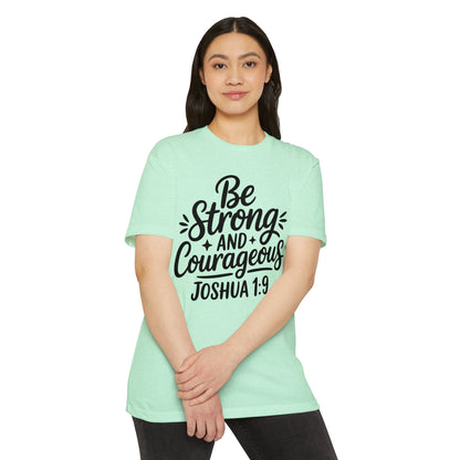 Be Strong and Courageous Joshua 1:9 T-Shirt