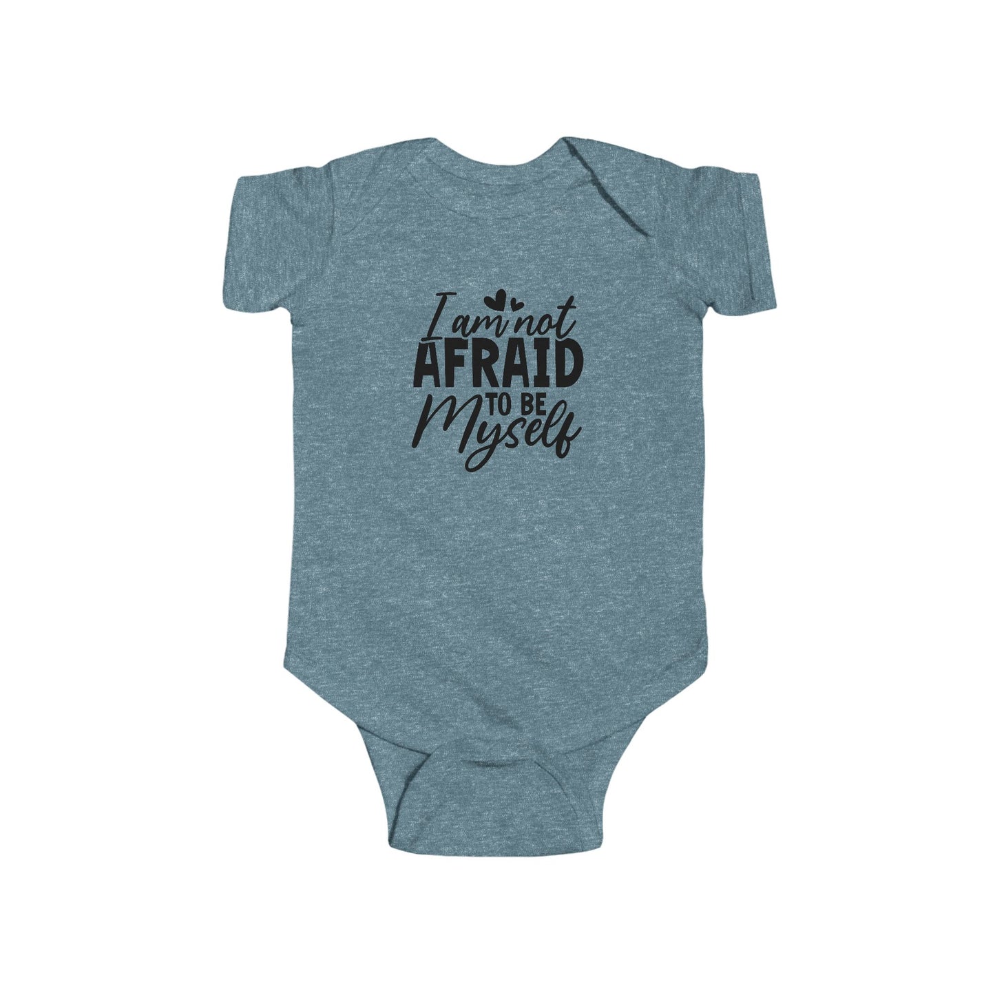 Infant Bodysuit — "I Am Not Afraid to Be Myself" Baby Onesie (Gender Neutral)