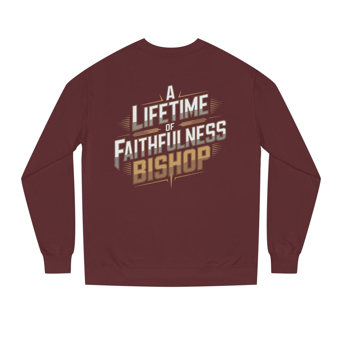 A Lifetime of Faithfulness Bishop Sweatshirt