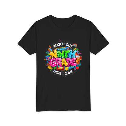 Youth Tee — “Watch Out Ninth Grade Here I Come” Colorful Back-to-School Shirt
