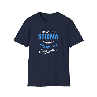 Break the Stigma T-Shirt — "Break the Stigma and Start the Conversation" Mental Health Awareness Tee