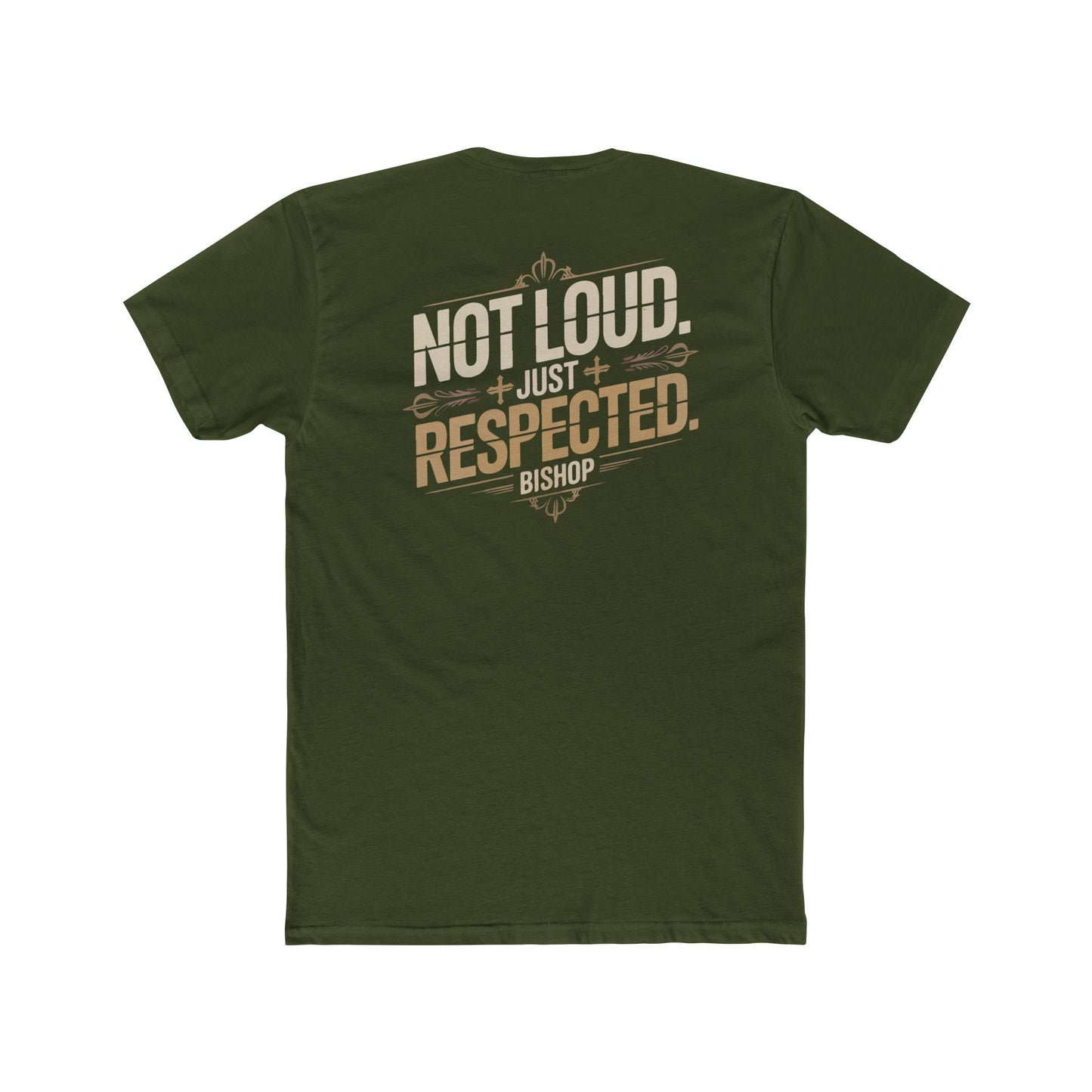 Not Loud Just Respected T-Shirt