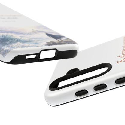 Inspirational 'Be Strong and Courageous' Phone Case