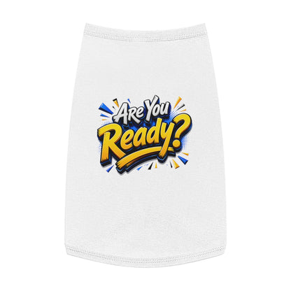 Pet Tank Top — "Are You Ready?" Bold Graphic Dog Shirt