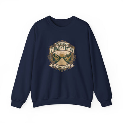 He Makes Straight Paths — Proverbs 3:6 Sweatshirt