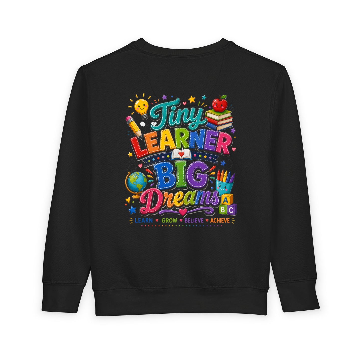 Toddler Sweatshirt — "Tiny Learner Big Dreams" Cute Back-to-School Kids Pullover
