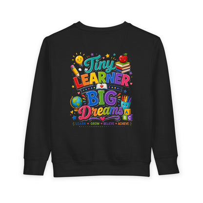 Toddler Sweatshirt — "Tiny Learner Big Dreams" Cute Back-to-School Kids Pullover