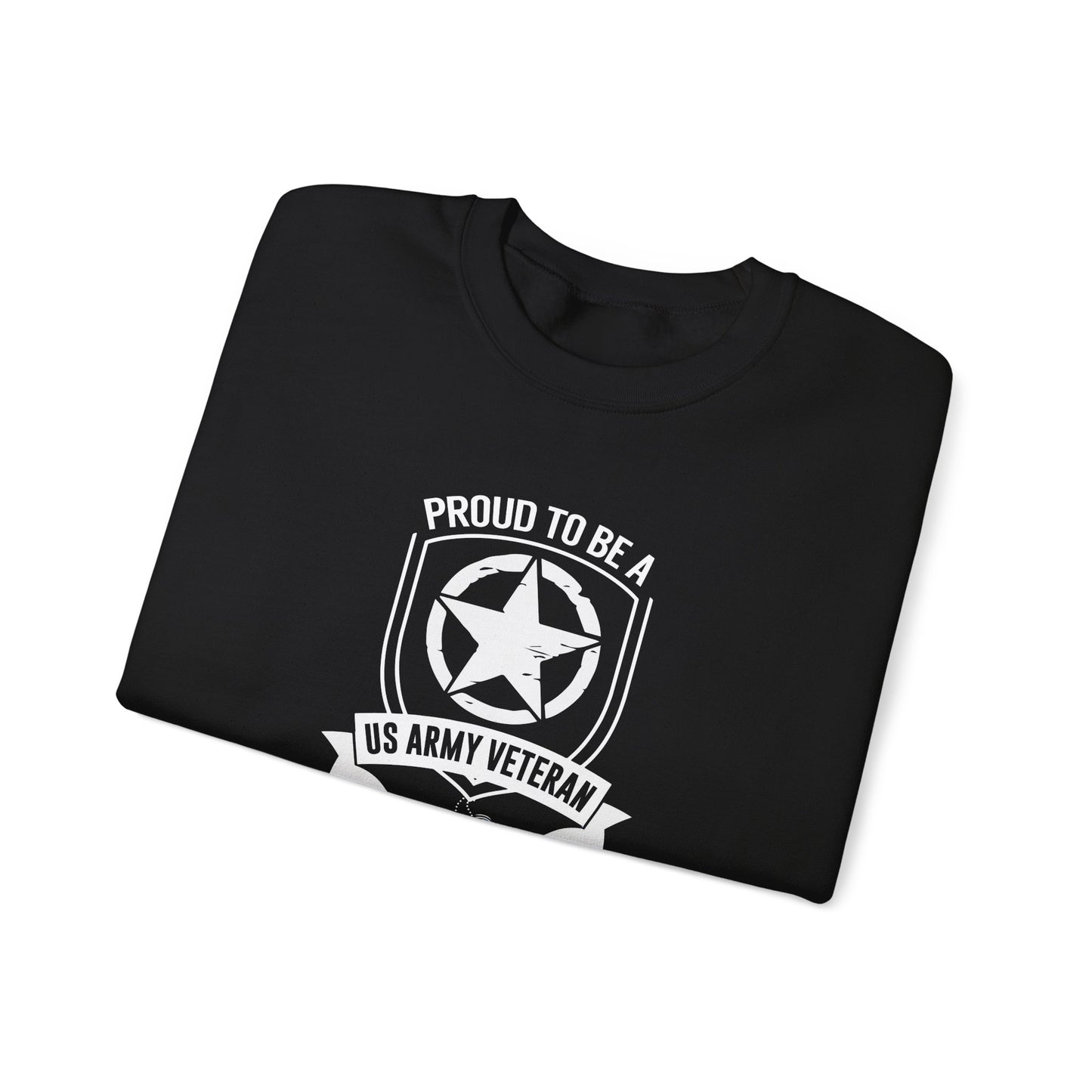 Proud to Be a US Army Veteran Sweatshirt