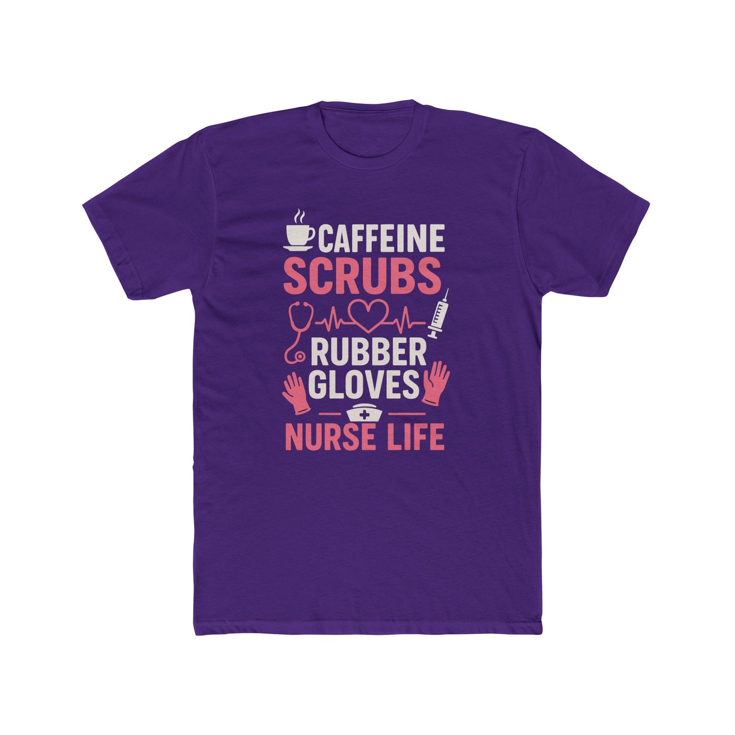 Nurse Life T-Shirt — "Caffeine, Scrubs, Rubber Gloves" Healthcare Tee