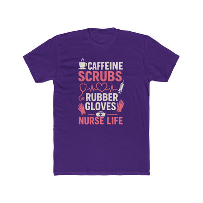 Nurse Life T-Shirt — "Caffeine, Scrubs, Rubber Gloves" Healthcare Tee
