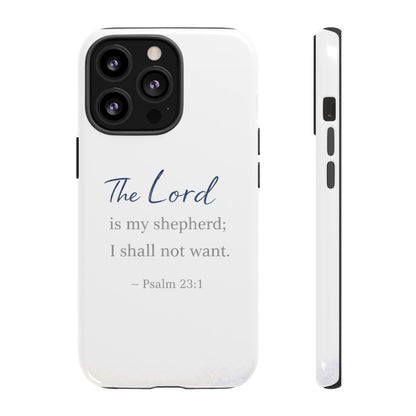 Psalm 23:1 Phone Case — "The Lord is my shepherd; I shall not want" Christian Protective Cover