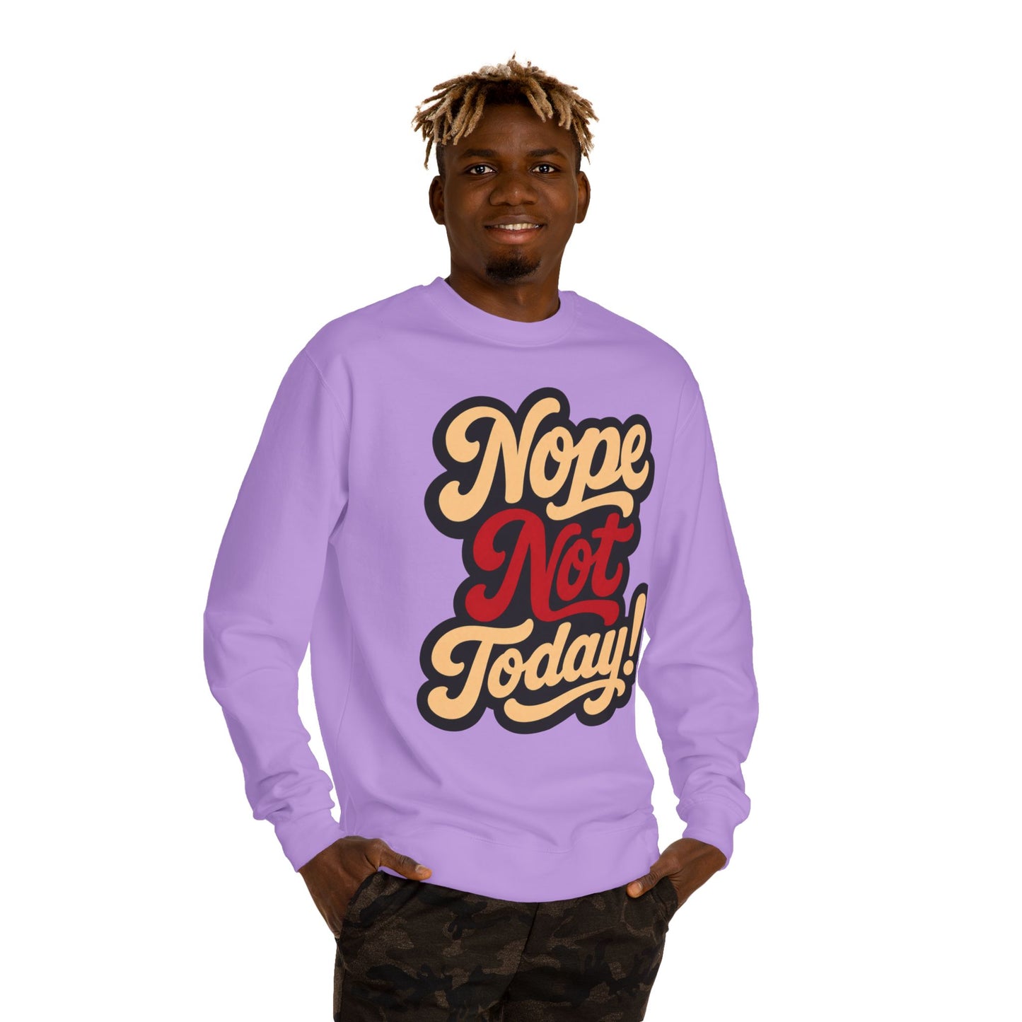 Nope Not Today Sweatshirt — Retro Script Cozy Crewneck