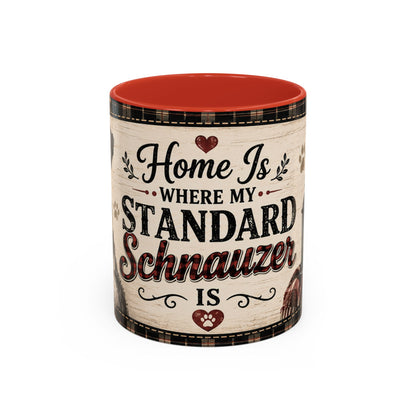 Standard Schnauzer Coffee Mug — "Home Is Where My Standard Schnauzer Is" Accent Mug