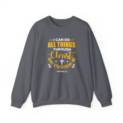 I Can Do All Things Through Christ Who Strengthens Me- Philippians 4:13 Sweatshirt