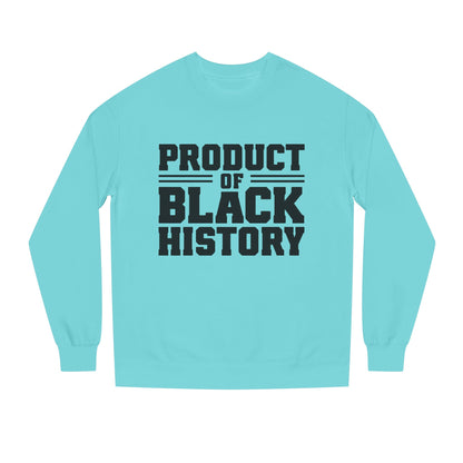 Product of Black History Sweatshirt — Bold Heritage Crewneck
