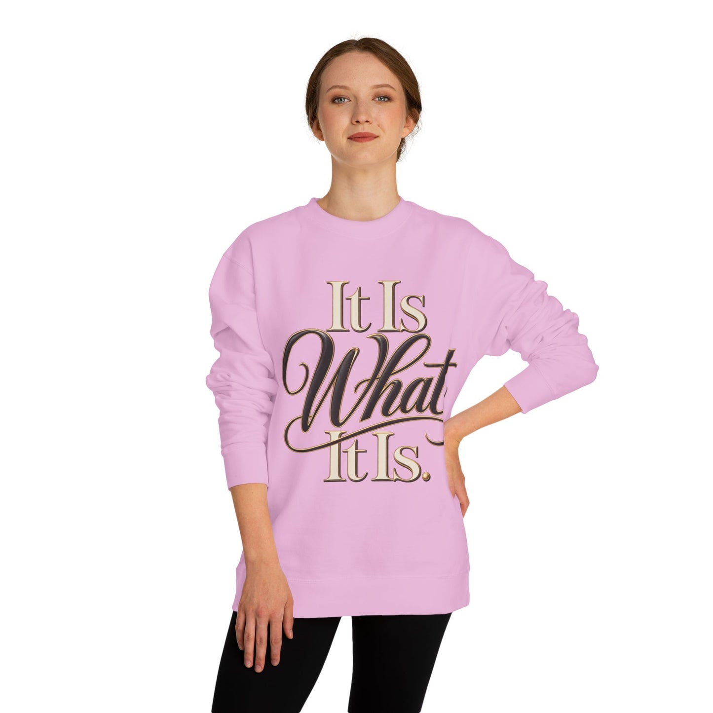 Crewneck Sweatshirt – "It Is What It Is" Script Graphic