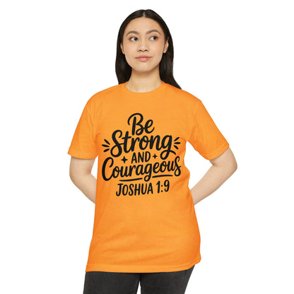 Be Strong and Courageous Joshua 1:9 T-Shirt