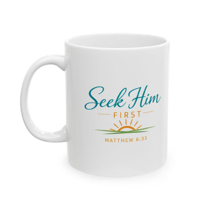 Seek Him First - Matthew 6:33 Mug