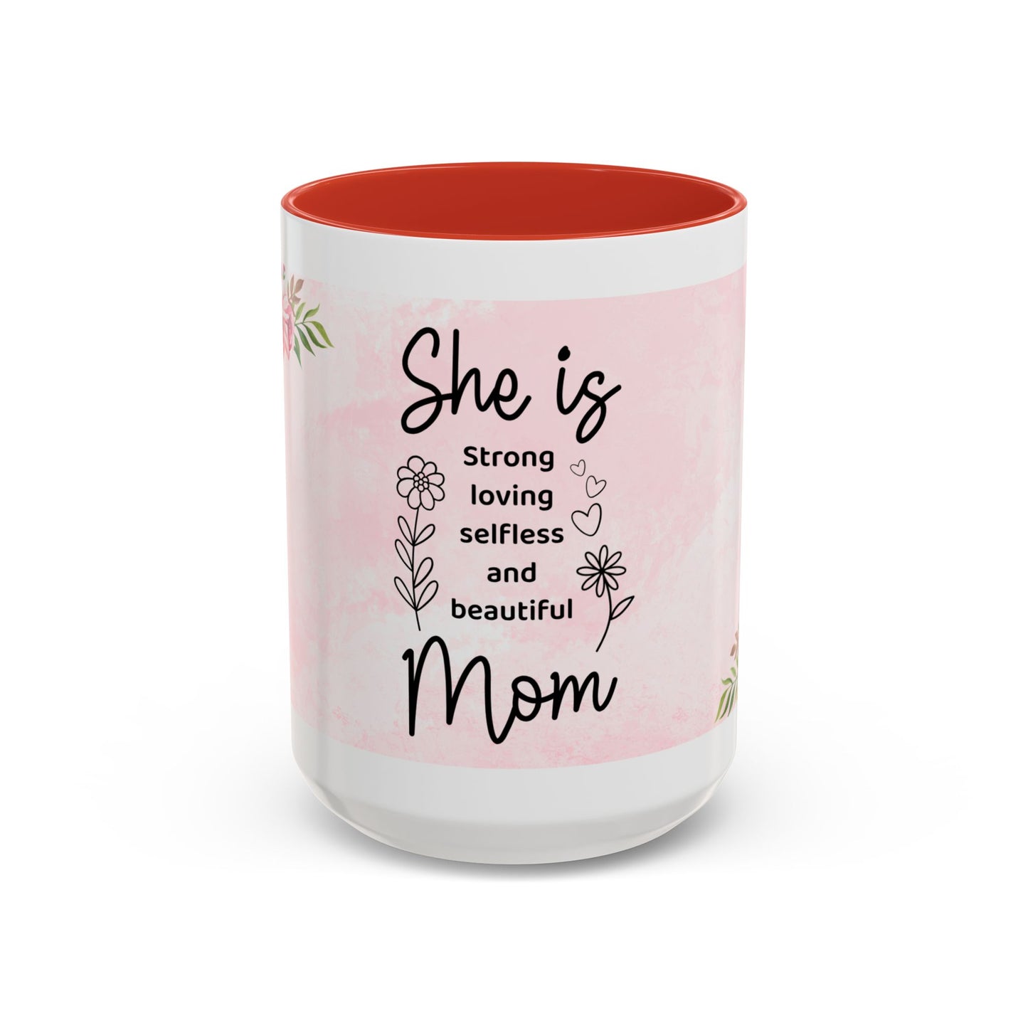 She is Mom Floral Accent Coffee Mug – ‘She is strong, loving, selfless and beautiful’ Gift for Mother’s Day
