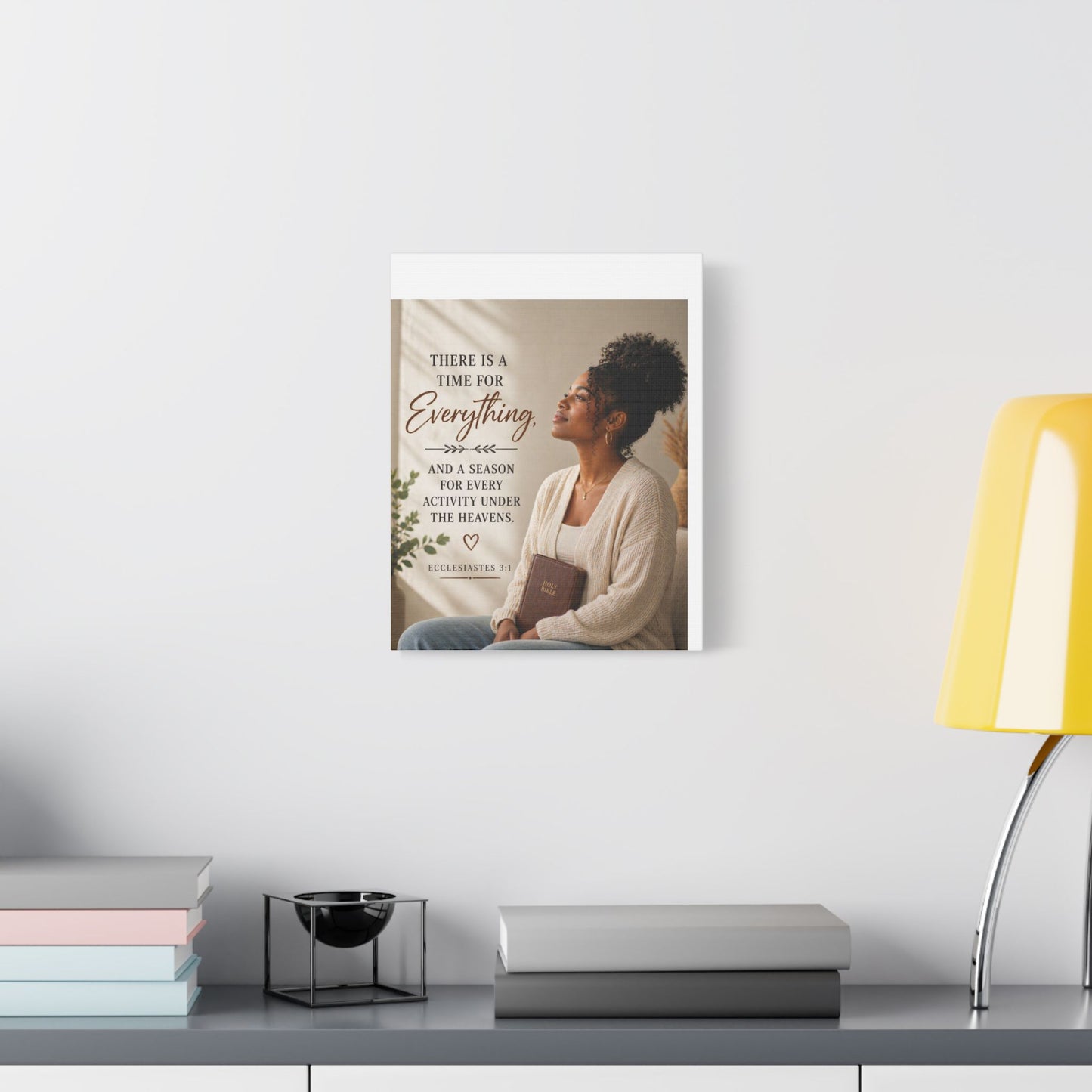 Satin Canvas Wall Art - "There Is a Time For Everything" Ecclesiastes 3:1 Inspirational Christian Decor