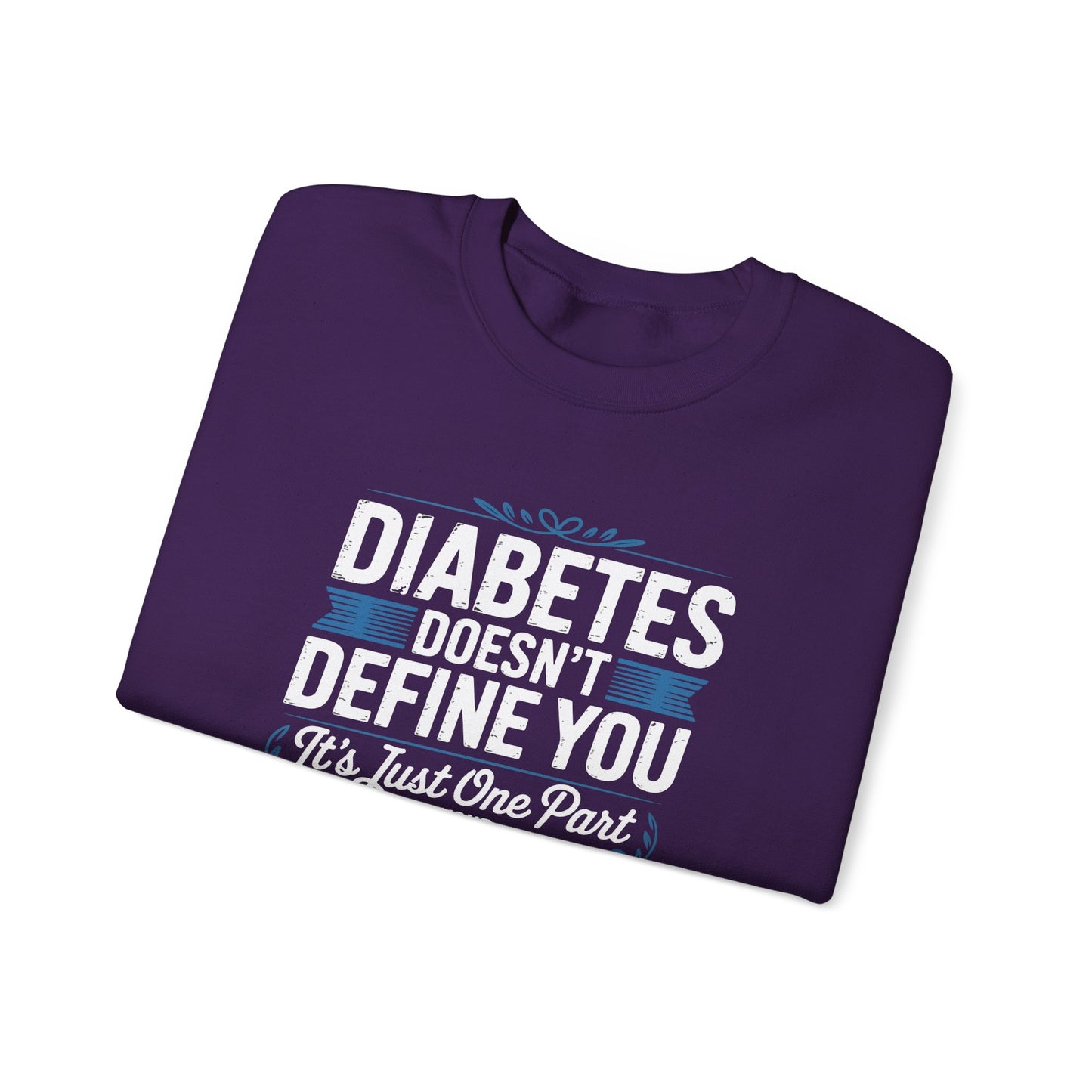 Diabetes Doesn't Define You Sweatshirt