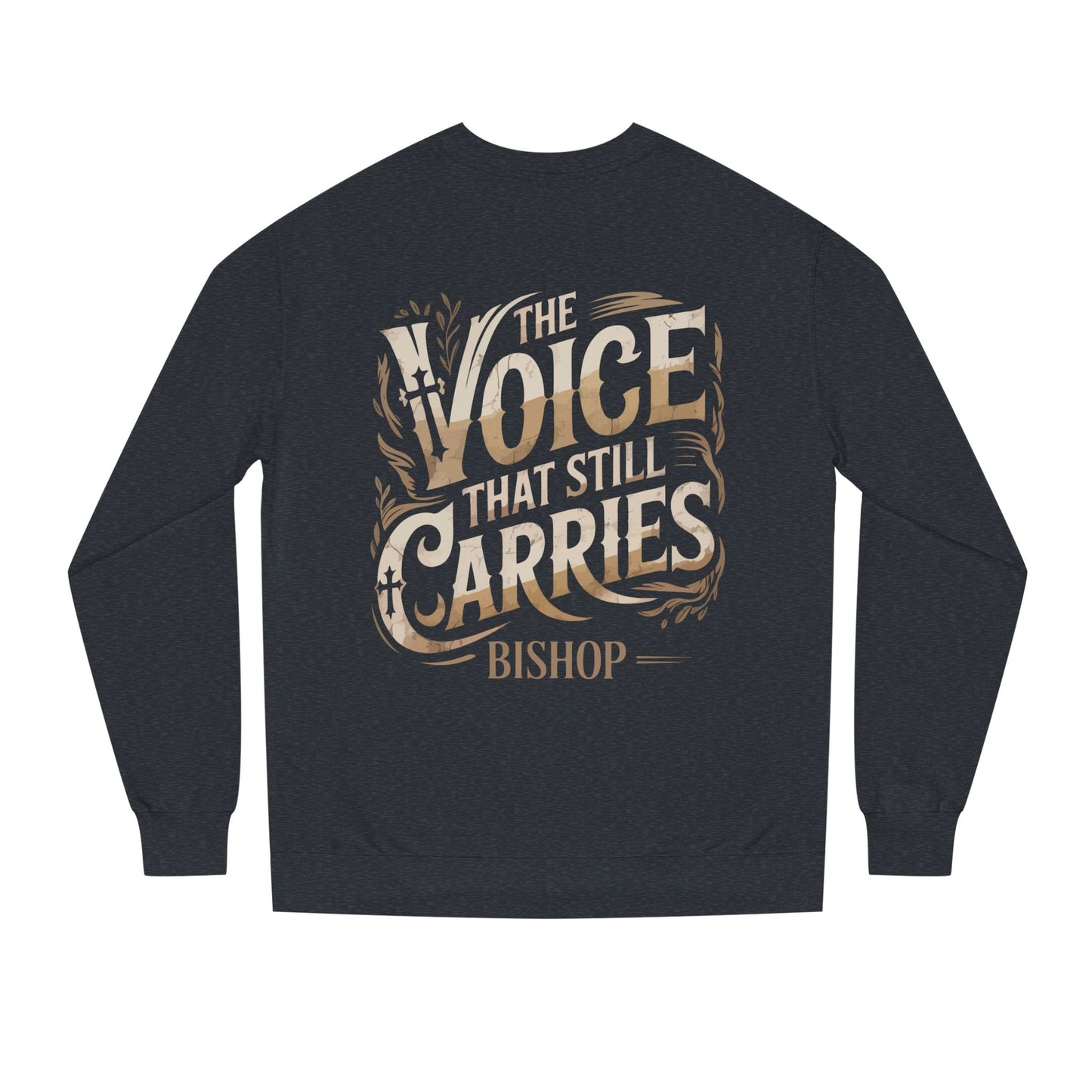 Sweatshirt — "The Voice That Still Carries" Bishop Crewneck