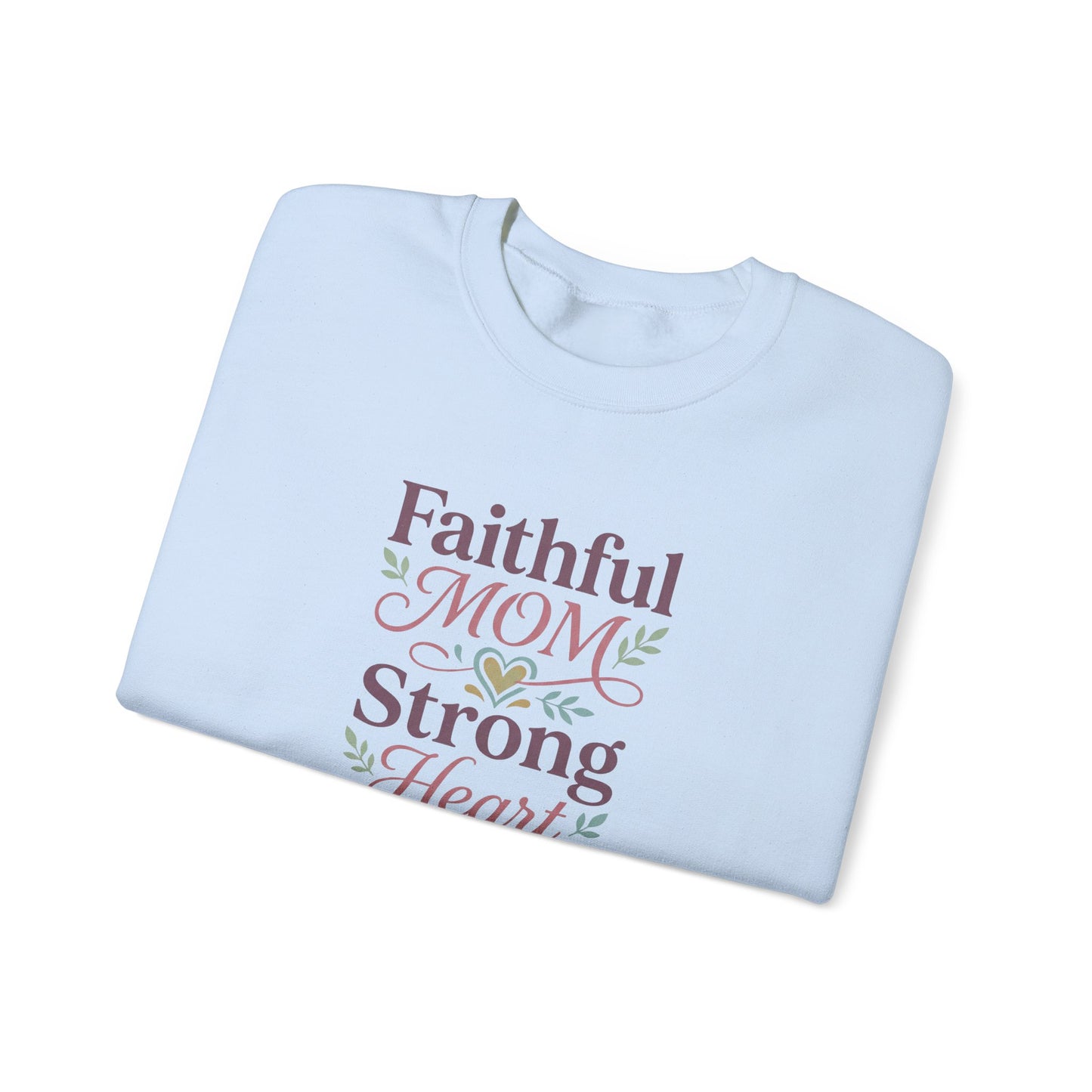 Faithful Mom Strong Heart Sweatshirt
