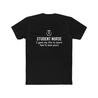 Student Nurse T-Shirt – "I Gave My Life to Learn How to Save Yours" Crew Tee