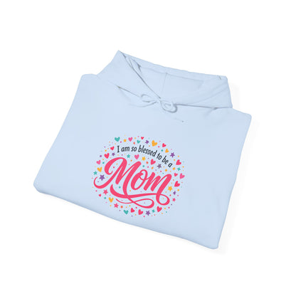 "I Was So Blessed to Be Your Mom" Hoodie