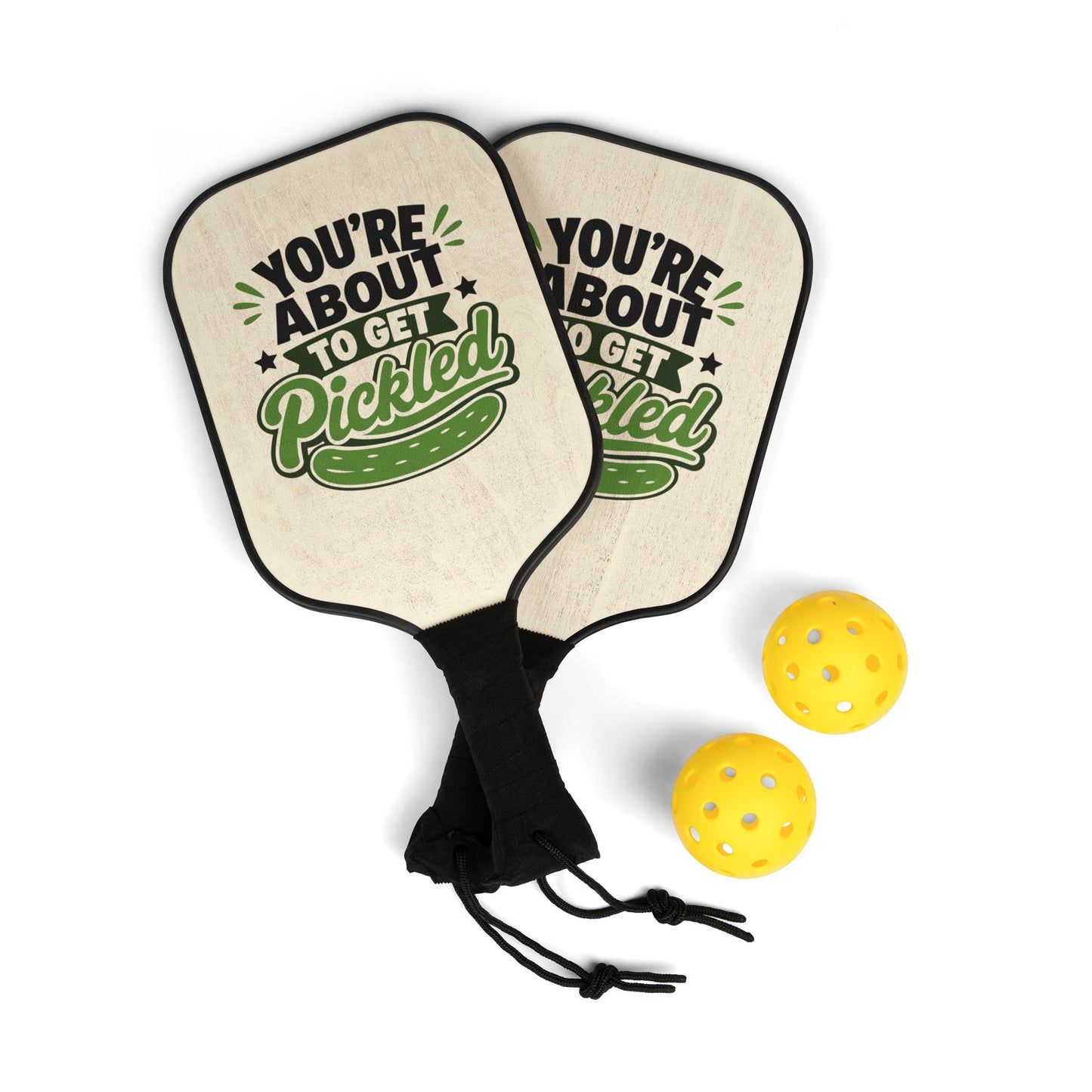Pickleball Paddle Set — "You're About to Get Pickled" Funny Pickleball Kit
