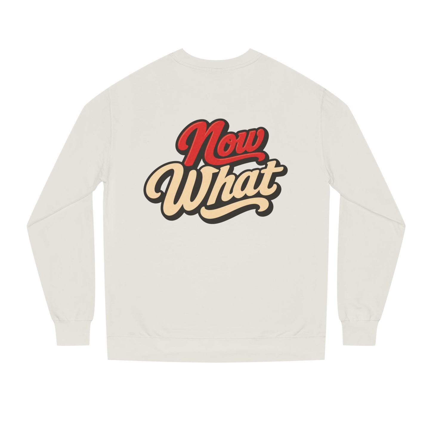 Now What Crewneck Sweatshirt — Retro Script Graphic Pullover
