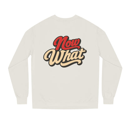 Now What Crewneck Sweatshirt — Retro Script Graphic Pullover