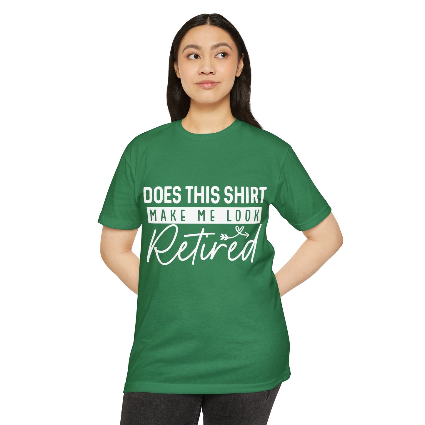 Retired Humor T-Shirt - "Does This Shirt Make Me Look Retired" Retirement Gift Tee