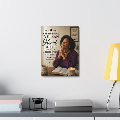 Stretched Canvas - "Create in Me a Clean Heart" Christian Prayer Wall Art (Psalms 51:10)