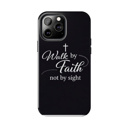 Walk by Faith Tough Phone Case – Christian Inspirational Scripture Design