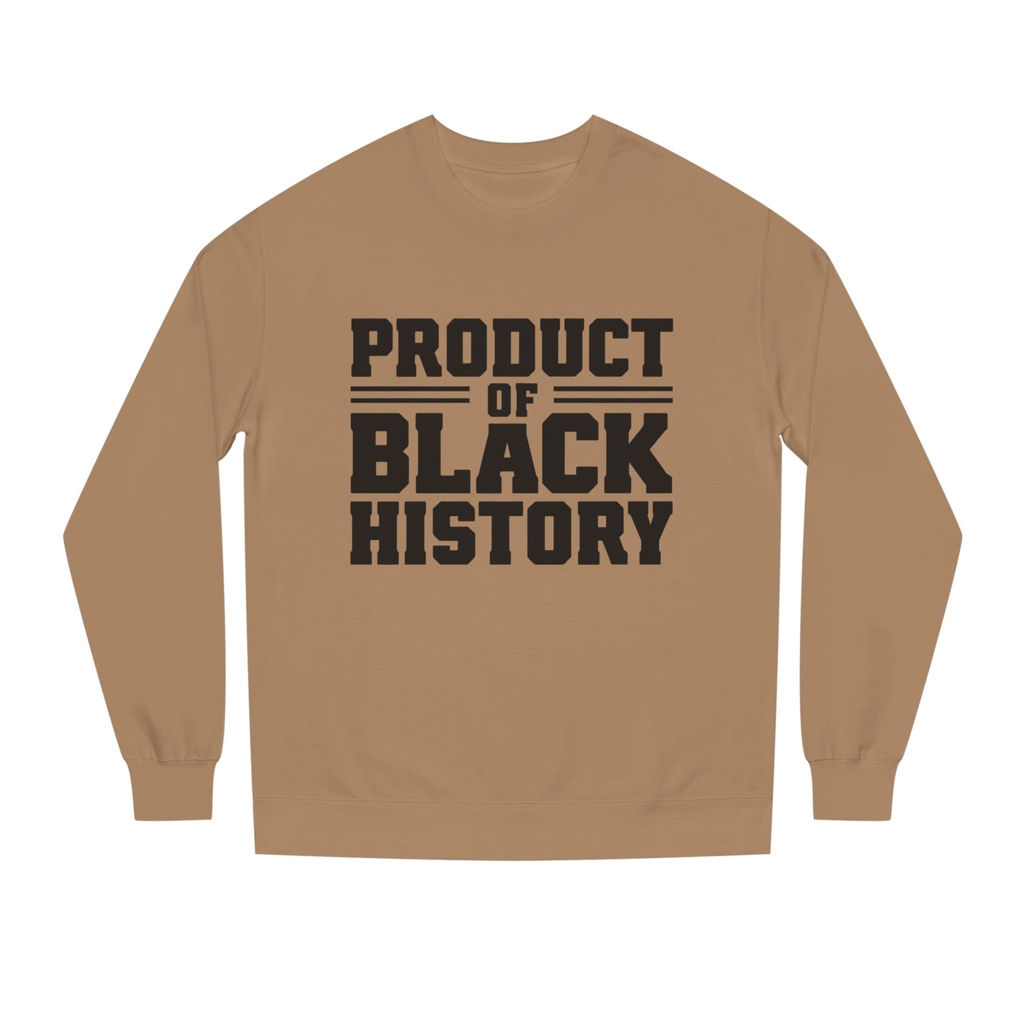 Product of Black History Sweatshirt — Bold Heritage Crewneck