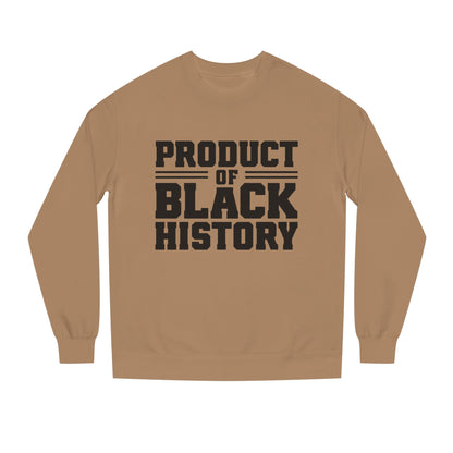 Product of Black History Sweatshirt — Bold Heritage Crewneck