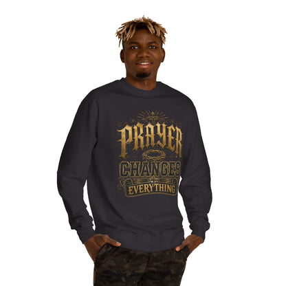 Prayer Changes Everything Sweatshirt