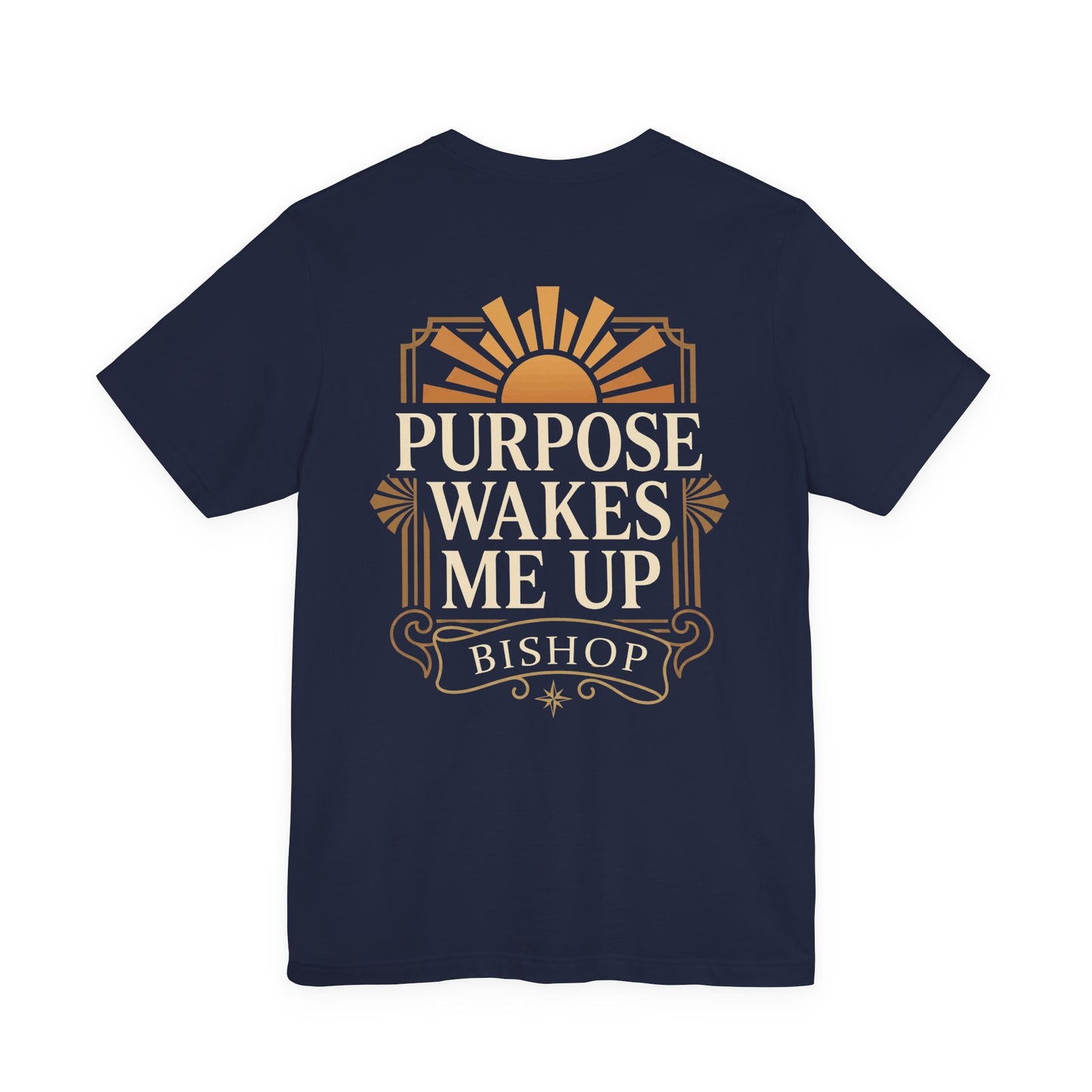 Purpose Wakes Me Up Tee — Inspirational Bishop Shirt